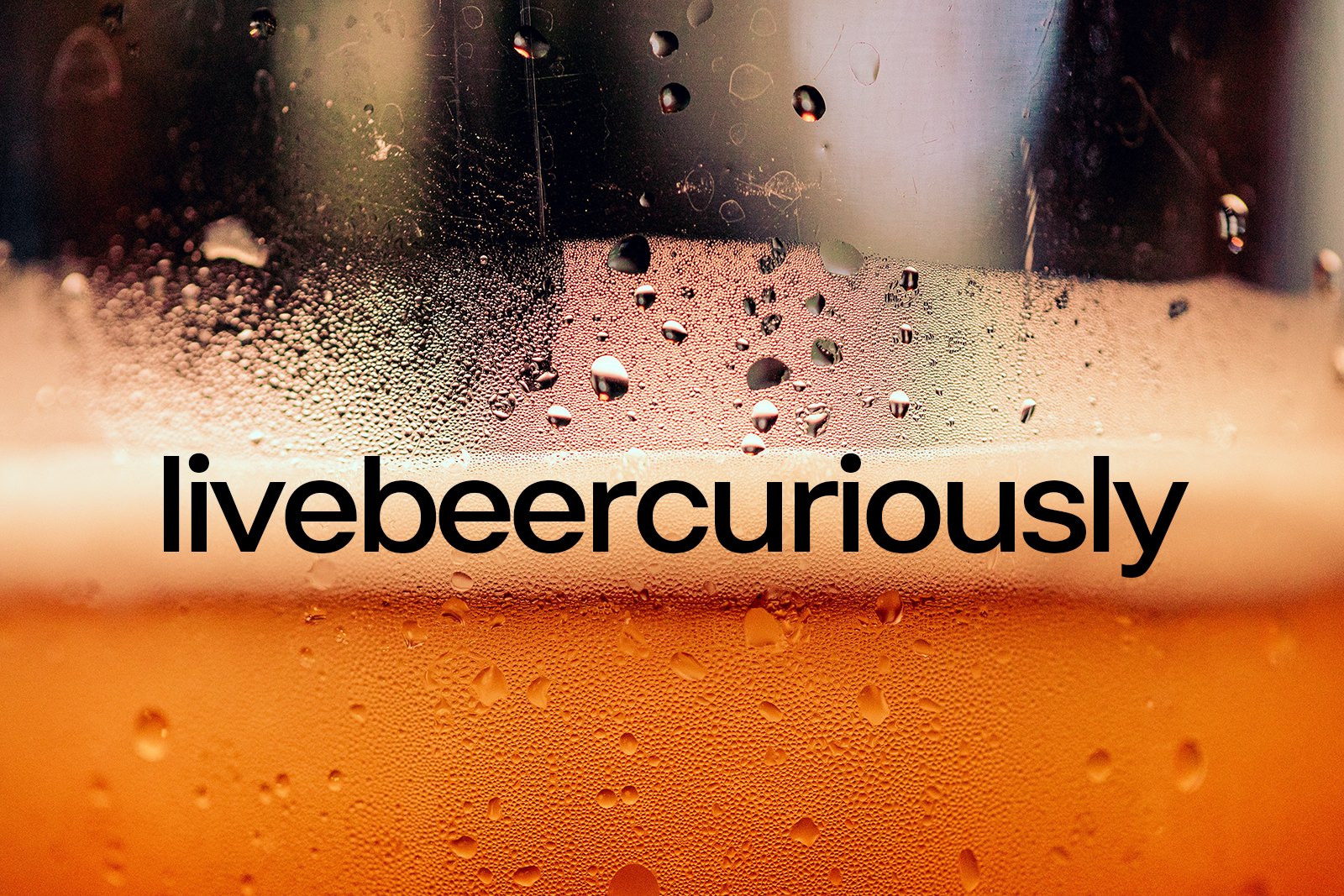 livebeercuriously black sans serif text logo over closeup glass of beer